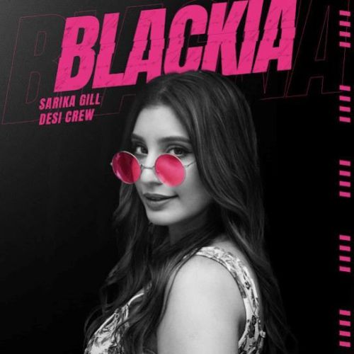 download Blackia Sarika Gill mp3 song ringtone, Blackia Sarika Gill full album download