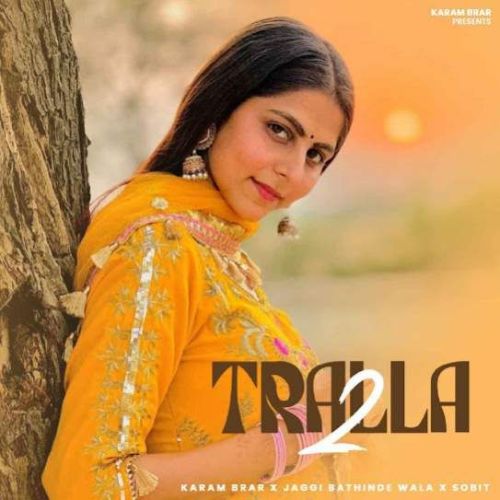 download Tralla 2 Karam Brar mp3 song ringtone, Tralla 2 Karam Brar full album download