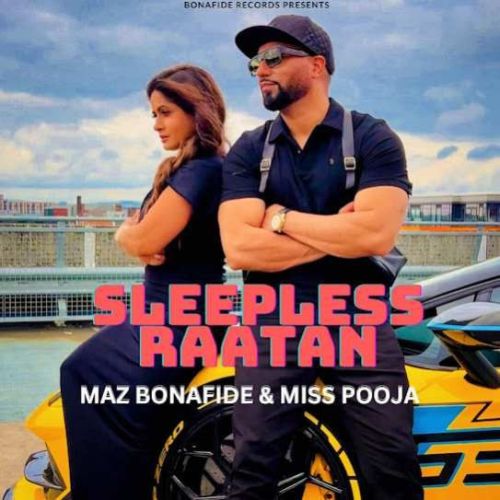 download Sleepless Raatan Maz Bonafide, Miss Pooja mp3 song ringtone, Sleepless Raatan Maz Bonafide, Miss Pooja full album download