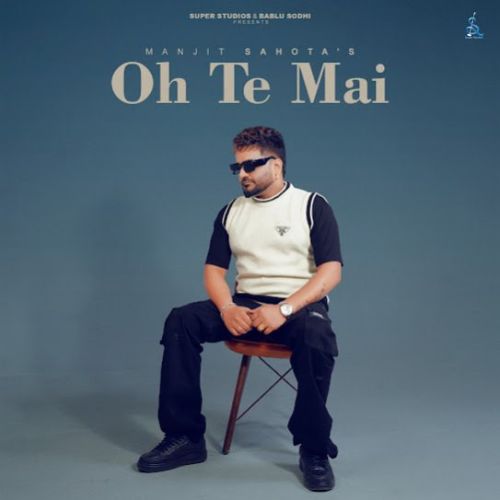 download Dil Todke Manjit Sahota mp3 song ringtone, Oh Te Mai Manjit Sahota full album download