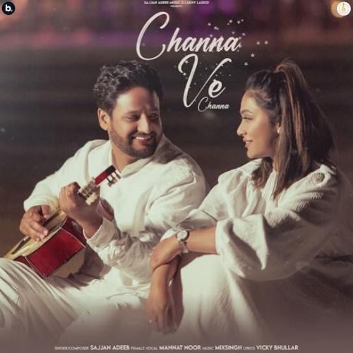 download Channa Ve Channa Sajjan Adeeb mp3 song ringtone, Channa Ve Channa Sajjan Adeeb full album download