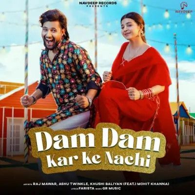 download Dam Dam Kar Ke Nachi Raj Mawar, Ashu Twinkle mp3 song ringtone, Dam Dam Kar Ke Nachi Raj Mawar, Ashu Twinkle full album download