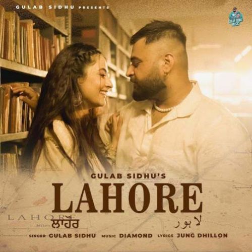 download Lahore Gulab Sidhu mp3 song ringtone, Lahore Gulab Sidhu full album download