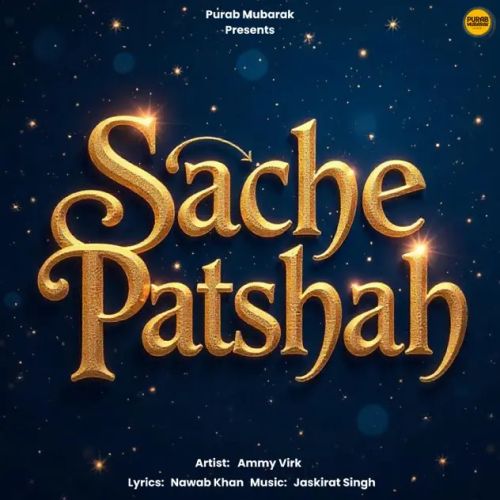 download Sache Patshah Ammy Virk mp3 song ringtone, Sache Patshah Ammy Virk full album download