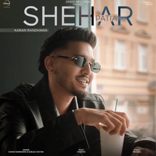 download Shehar Patia Karan Randhawa mp3 song ringtone, Shehar Patia Karan Randhawa full album download