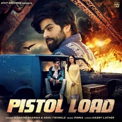 download Pistol Load Masoom Sharma, Ashu Twinkle mp3 song ringtone, Pistol Load Masoom Sharma, Ashu Twinkle full album download