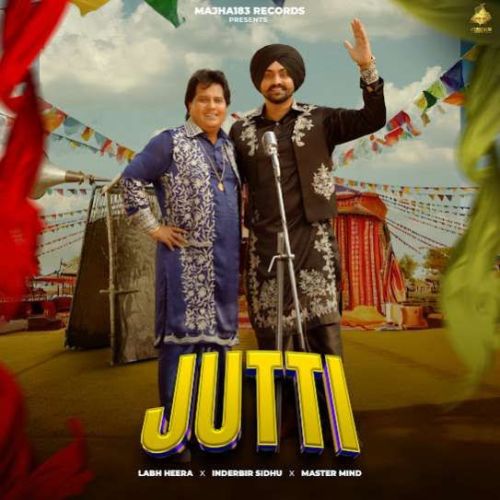 download Jutti Labh Heera, Inderbir Sidhu mp3 song ringtone, Jutti Labh Heera, Inderbir Sidhu full album download