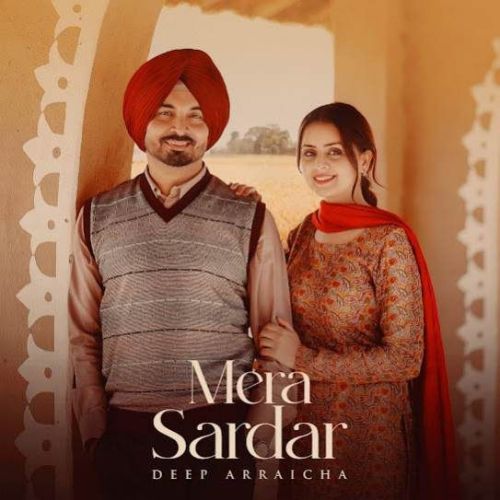 download Mera Sardar Deep Arraicha mp3 song ringtone, Mera Sardar Deep Arraicha full album download