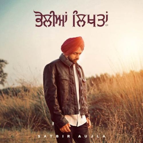 download Bhahu Satbir Aujla mp3 song ringtone, Bholian Likhtan Satbir Aujla full album download