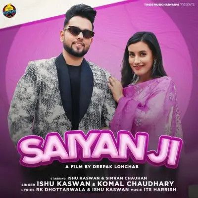 download Saiyan Ji Ishu Kaswan, Komal Chaudhary mp3 song ringtone, Saiyan J Ishu Kaswan, Komal Chaudhary full album download