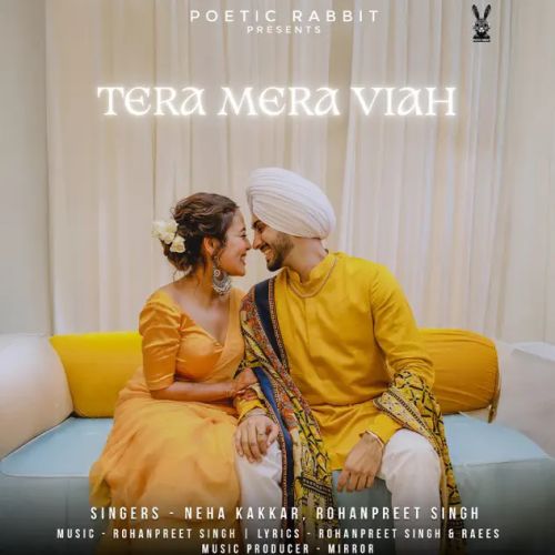 download Tera Mera Viah Neha Kakkar, Rohanpreet Singh mp3 song ringtone, Tera Mera Viah Neha Kakkar, Rohanpreet Singh full album download