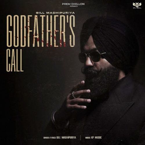 download Godfather's Call Gill Madhipuriya mp3 song ringtone, Godfather's Call Gill Madhipuriya full album download