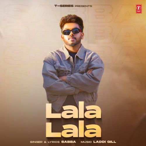 download Lala Lala SABBA mp3 song ringtone, Lala Lala SABBA full album download