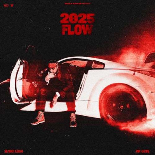 download 2025 FLOW Sikander Kahlon mp3 song ringtone, 2025 FLOW Sikander Kahlon full album download