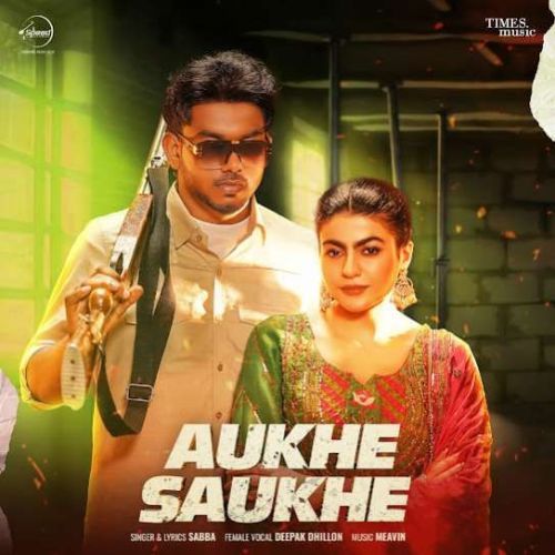 download Aukhe Saukhe SABBA mp3 song ringtone, Aukhe Saukhe SABBA full album download