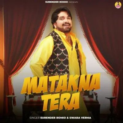 download Matakna Tera Surender Romio, Swara Verma mp3 song ringtone, Matakna Tera Surender Romio, Swara Verma full album download