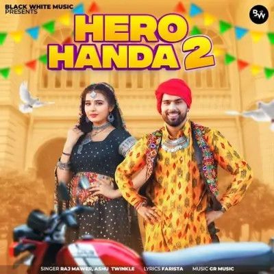 download Hero Handa 2 Ashu Twinkle, Raj Mawar mp3 song ringtone, Hero Handa 2 Ashu Twinkle, Raj Mawar full album download