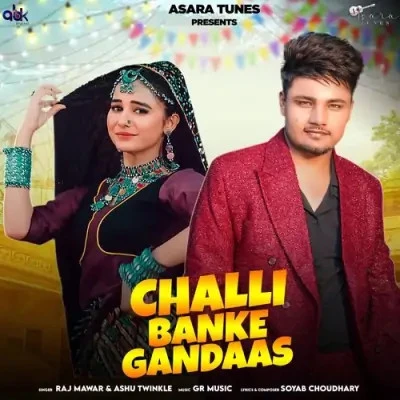 download Challi Banke Gandaas Raj Mawar, Ashu Twinkle mp3 song ringtone, Challi Banke Gandaas Raj Mawar, Ashu Twinkle full album download
