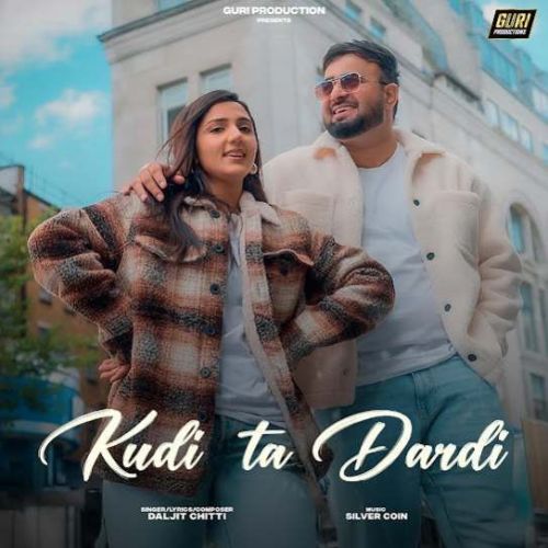 download Kudi Ta Dardi Daljit Chitti mp3 song ringtone, Kudi Ta Dardi Daljit Chitti full album download