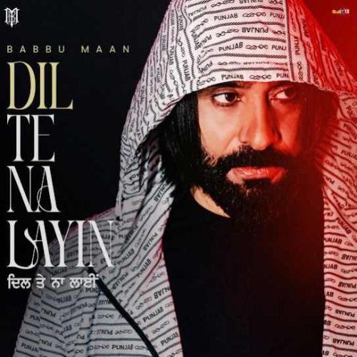 download 10 12 Saal Babbu Maan mp3 song ringtone, Dil Te Na Layin Babbu Maan full album download