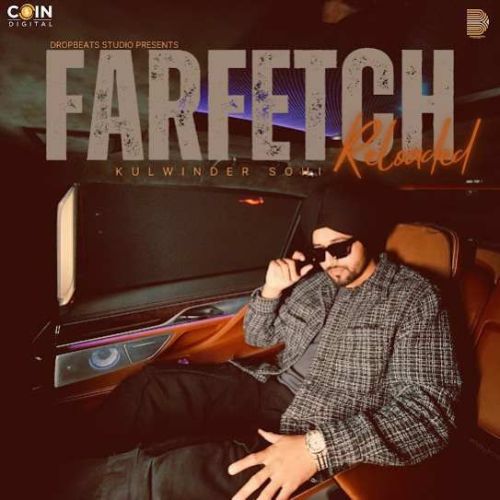 download Farfetch Reloaded Kulwinder Sohi mp3 song ringtone, Farfetch Reloaded Kulwinder Sohi full album download