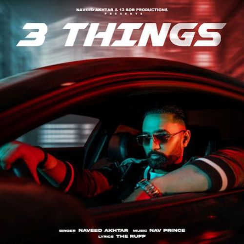 download 3 THINGS Naveed Akhtar mp3 song ringtone, 3 THINGS Naveed Akhtar full album download