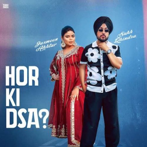 download Hor Ki Dsa Sukh Dhindsa mp3 song ringtone, Hor Ki Dsa Sukh Dhindsa full album download