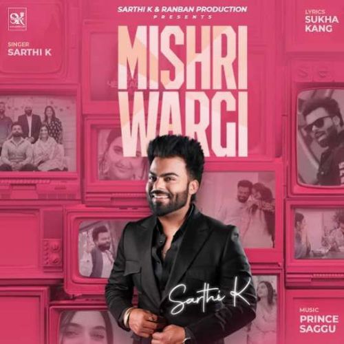 download Mishri Wargi Sarthi K mp3 song ringtone, Mishri Wargi Sarthi K full album download