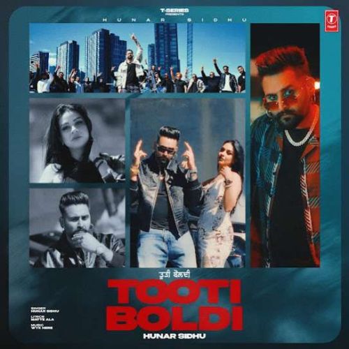 download Tooti Boldi Hunar Sidhu mp3 song ringtone, Tooti Boldi Hunar Sidhu full album download