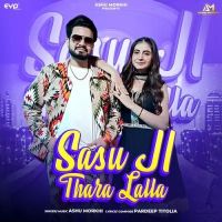 download Sasu Ji Thara Lalla Ashu Morkhi mp3 song ringtone, Sasu Ji Thara Lalla Ashu Morkhi full album download