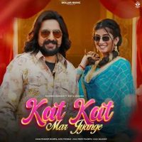 download Kat Kat Mar Jyange Masoom Sharma, Ashu Twinkle mp3 song ringtone, Kat Kat Mar Jyange Masoom Sharma, Ashu Twinkle full album download