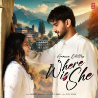 download Where Is She Armaan Dhillon mp3 song ringtone, Where Is She Armaan Dhillon full album download