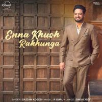 download Enna Khush Rakhunga Sajjan Adeeb mp3 song ringtone, Enna Khush Rakhunga Sajjan Adeeb full album download