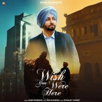 download Wish You Were Here Sabi Panesar mp3 song ringtone, Wish You Were Here Sabi Panesar full album download