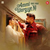 download Ammi Wargiye Ni Shree Brar mp3 song ringtone, Ammi Wargiye Ni Shree Brar full album download