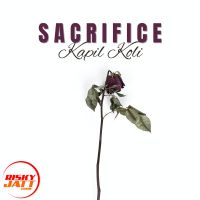 download Sacrifice Kapil Koli mp3 song ringtone, Sacrifice Kapil Koli full album download