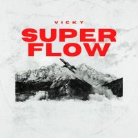 download Super Flow Vicky mp3 song ringtone, Super Flow Vicky full album download