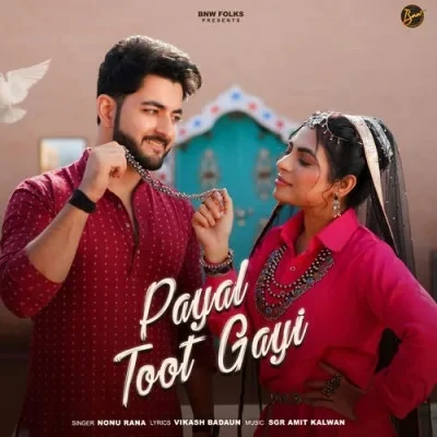 download Payal Toot Gayi Nonu Rana mp3 song ringtone, Payal Toot Gayi Nonu Rana full album download