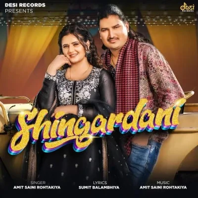 download Shingardani Amit Saini Rohtakiya mp3 song ringtone, Shingardani Amit Saini Rohtakiya full album download
