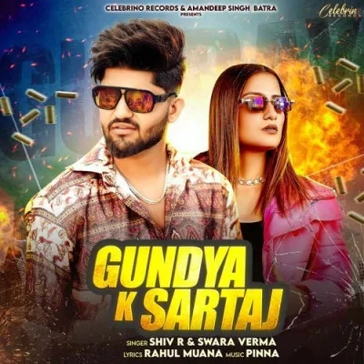 download Gundya K Sartaj Shiv R, Swara Verma mp3 song ringtone, Gundya K Sartaj Shiv R, Swara Verma full album download