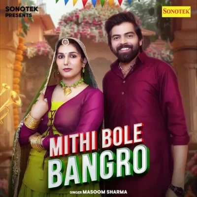 download Mithi Bole Bangro Masoom Sharma mp3 song ringtone, Mithi Bole Bangro Masoom Sharma full album download