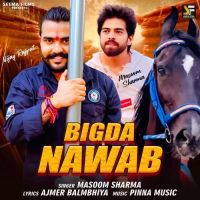 download Bigda Nawab Masoom Sharma mp3 song ringtone, Bigda Nawab Masoom Sharma full album download