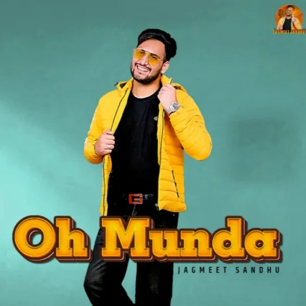 download Oh munda Jagmeet Sandhu mp3 song ringtone, Oh munda Jagmeet Sandhu full album download