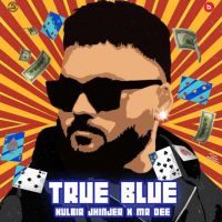 download True Blue Kulbir Jhinjer mp3 song ringtone, True Blue Kulbir Jhinjer full album download