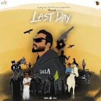 download Last Day Dulla mp3 song ringtone, Last Day Dulla full album download