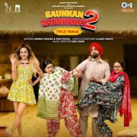 download Saunkan Saunkanay 2 - Title Track Nimrat Khaira, Miss Pooja mp3 song ringtone, Saunkan Saunkanay 2 - Title Track Nimrat Khaira, Miss Pooja full album download