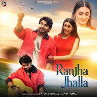 download Ranjha Jhalla Fateh Shergill mp3 song ringtone, Ranjha Jhalla Fateh Shergill full album download
