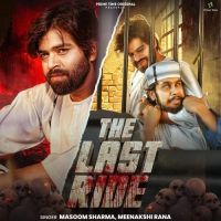 download The Last Ride Masoom Sharma, Meenakshi Rana mp3 song ringtone, The Last Ride Masoom Sharma, Meenakshi Rana full album download