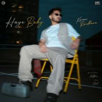download Haye Baby Karan Randhawa mp3 song ringtone, Haye Baby Karan Randhawa full album download