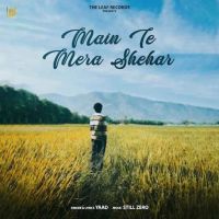 download Main Te Mera Shehar Yaad mp3 song ringtone, Main Te Mera Shehar Yaad full album download